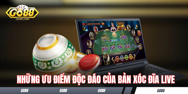 Live Xóc Đĩa - Cảm Nhận Không Khí Của Sòng Bài Thực Thụ 2 Những ưu điểm độc đáo của bản xóc đĩa phát trực tiếp