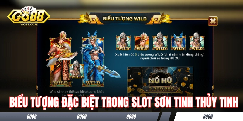 Slot Sơn Tinh Thủy Tinh - Mẹo Chơi Hay Thắng Ít Người Biết 3 Các biểu tượng đặc biệt trong siêu phẩm slot Sơn Tinh Thủy Tinh