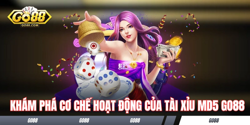 Tài Xỉu MD5 GO88 - Lời Giải Cho Sự Uy Tín Của Các Ván Chơi 1 Khám phá cơ chế hoạt động của tài xỉu MD5 GO88