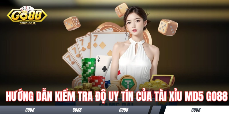 Tài Xỉu MD5 GO88 - Lời Giải Cho Sự Uy Tín Của Các Ván Chơi 3 Hướng dẫn kiểm tra độ uy tín của tài xỉu MD5 GO88